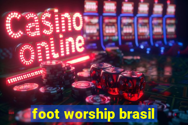 foot worship brasil